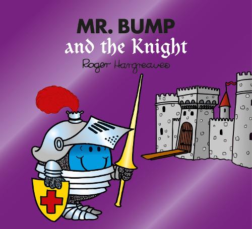 Mr. Bump and the Knight (Mr. Men & Little Miss Magic)