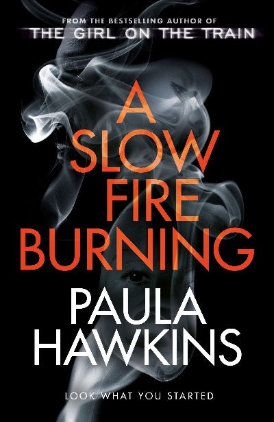 A Slow Fire Burning by Paula Hawkins