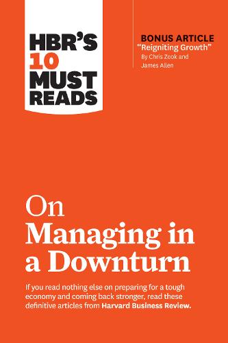 HBR&#39;s 10 Must Reads on Managing in a Downturn