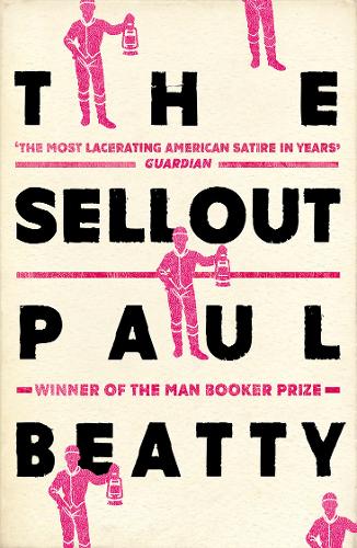 The Sellout: WINNER OF THE MAN BOOKER PRIZE 2016 – Bookazine