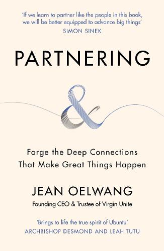 Partnering: Forge the Deep Connections that Make Great Things Happen