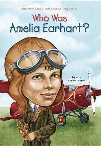 Who Was: Amelia Earhart?