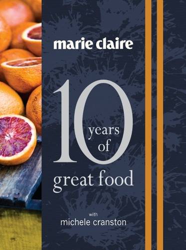 &quot;Marie Claire: 10 Years of Great Food with Michele Cranston&quot;