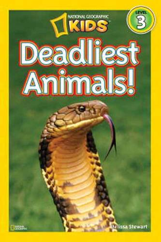 National Geographic Kids Readers: Deadliest Animals (National Geographic Kids Readers: Level 3)