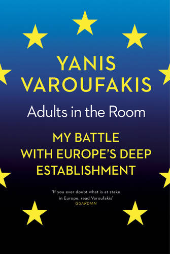 Adults In The Room: My Battle With Europe's Deep Establishment