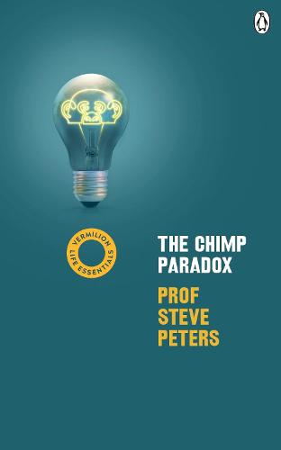 The Chimp Paradox: (Vermilion Life Essentials)