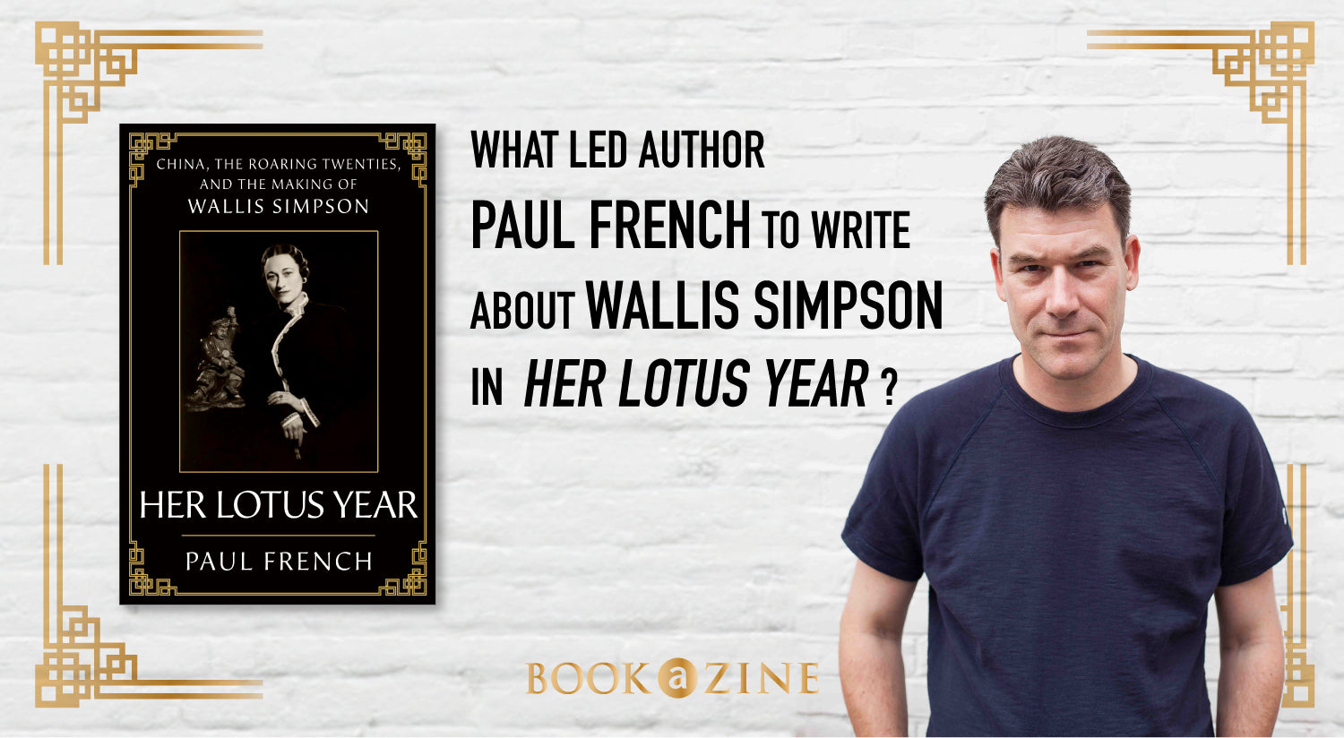 What Led Author Paul French To Write About Wallis Simpson In Her Lotus Year?