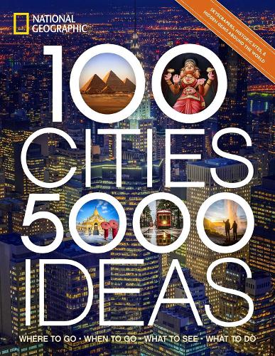 100 Cities, 5,000 Ideas: Where to Go, When to Go, What to Do, What to See