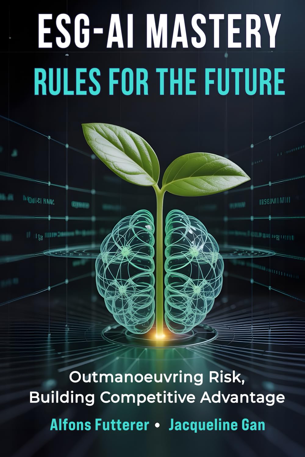 ESG-AI Mastery: Rules for the Future - Outmaneuvering Risk, Building Competitive Advantage