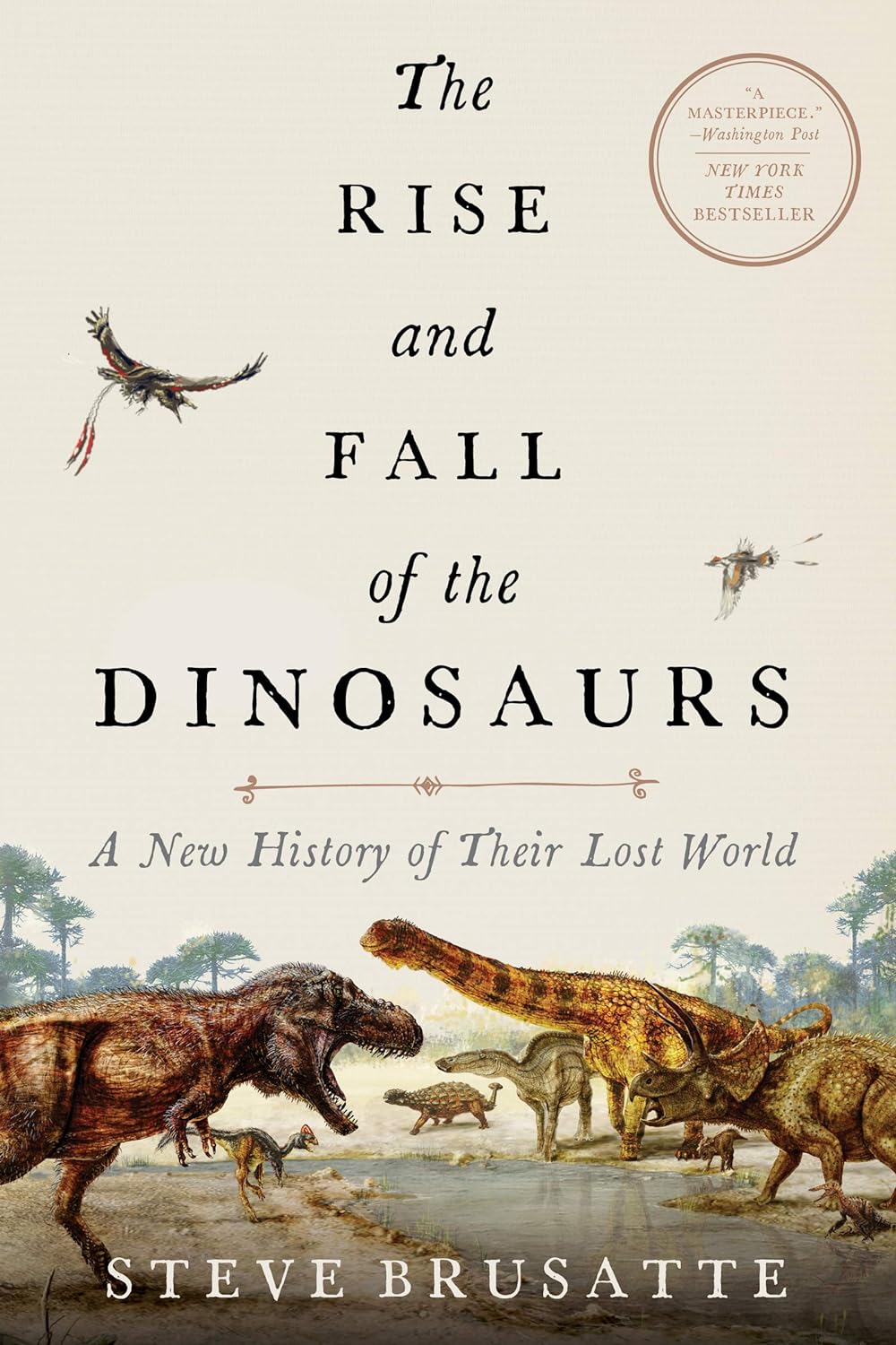 the-rise-and-fall-of-the-dinosaurs-a-new-history-of-their-lost-world
