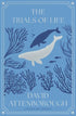 The Trials of Life: A Natural History of Animal Behaviour Centenary Edition