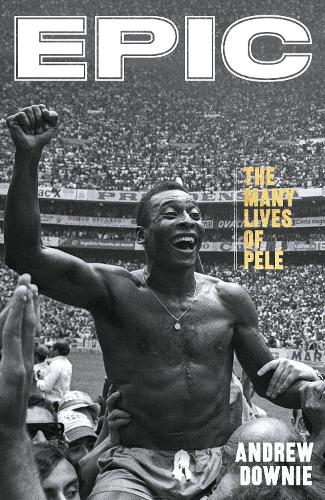 Epic: The many lives of Pelé