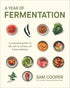 A Year of Fermentation: A Seasonal Guide to the Art & Science of Fermentation