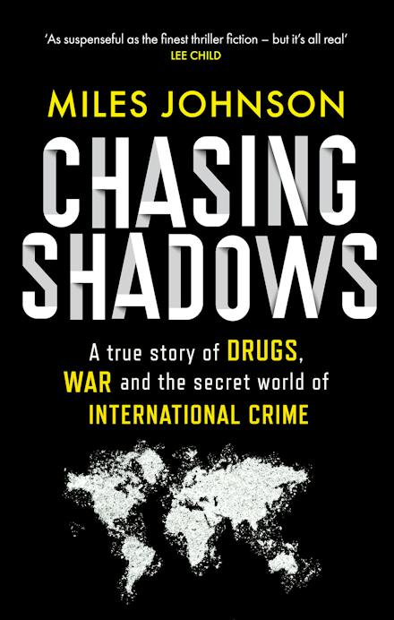 chasing-shadows-a-true-story-of-drugs-war-and-the-secret-world-of-international-crime