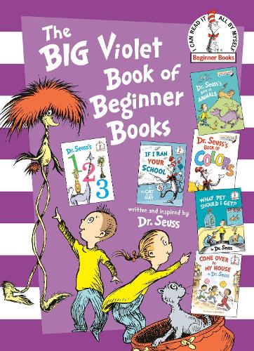 The Big Violet Book of Beginner Books: Dr. Seuss's 123; Dr. Seuss's Book of Colors; Dr. Seuss's Book of Animals; What Pet Should I Get?; If I Ran Your School; Come Over to My House