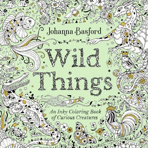 Wild Things: An Inky Coloring Book of Curious Creatures