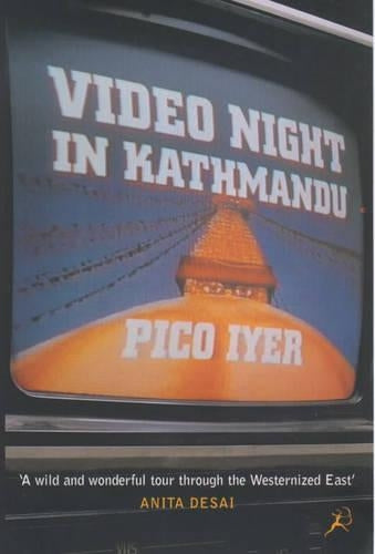 Video Night in Kathmandu: And Other Reports from the Not-so-far East