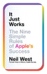 It Just Works: The Nine Simple Rules of Apple's Success