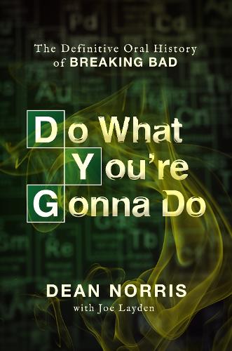 Do What You’re Gonna Do: The Definitive Oral History of Breaking Bad