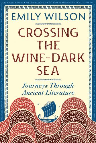 Crossing the Wine-Dark Sea: Journeys Through Ancient Literature