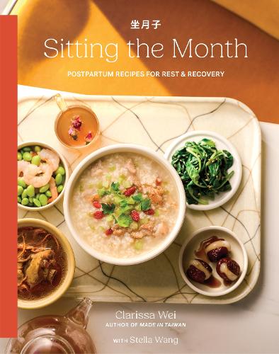 Sitting the Month: Postpartum Recipes for Rest &amp; Recovery