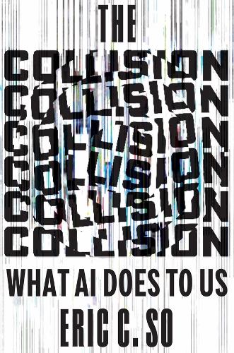 The Collision: What AI Does to Us