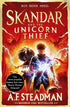 Skandar and the Unicorn Thief: GO ALL IN for the National Year of Reading with the biggest fantasy adventure series since Harry Potter