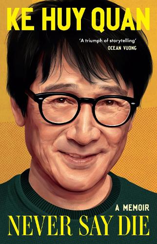 Never Say Die: A stunning memoir from the Oscar-winning star of Indiana Jones and the Temple of Doom, The Goonies, and Everything Everywhere All at Once