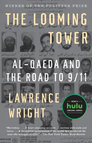 The Looming Tower (Pulitzer Prize Winner): Al Qaeda and the Road to 9/11