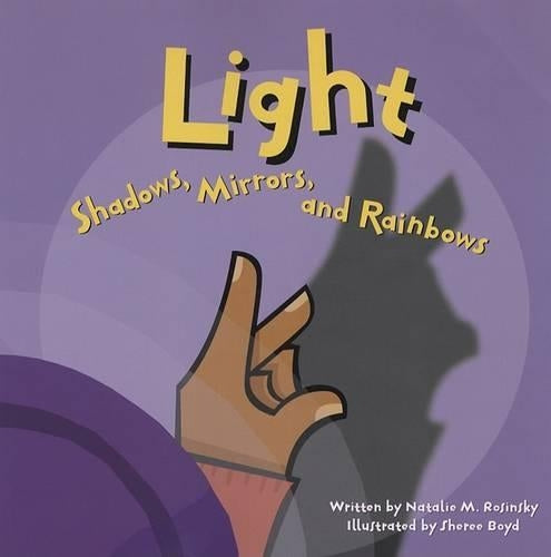 Light: Shadows, Mirrors and Rainbows (Amazing Science)