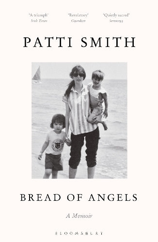 Bread of Angels: from the National Book Award-winning author of Just Kids