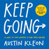 Keep Going: 10 Ways to Stay Creative in Good Times and Bad