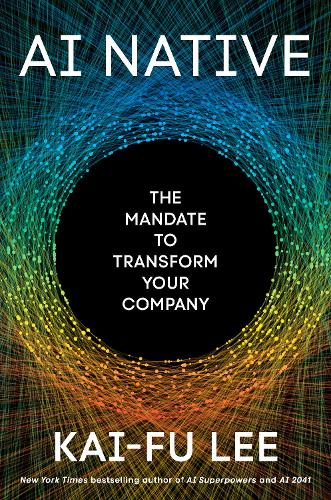 AI Native: The Mandate to Transform Your Company
