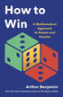 How to Win: A Mathematical Approach to Games and Puzzles