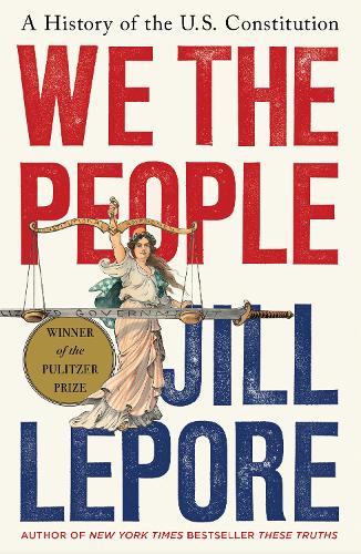 We the People: A History of the U.S. Constitution