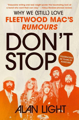 Don't Stop: Why We (Still) Love Fleetwood Mac's Rumours