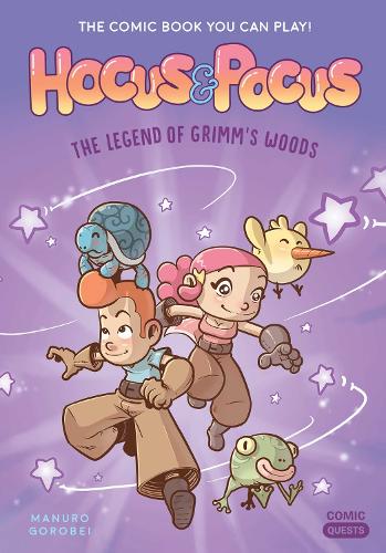 Hocus &amp; Pocus: The Legend of Grimm's Woods: The Comic Book You Can Play