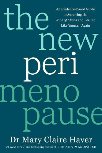 The New Perimenopause: An Evidence-Based Guide to Surviving the Zone of Chaos and Feeling Like Yourself Again