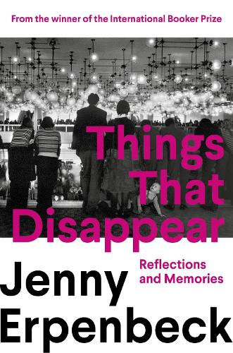 Things That Disappear: Reflections and Memories