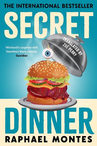Secret Dinner: The international cannibal bestseller from the number one thriller writer in Brazil
