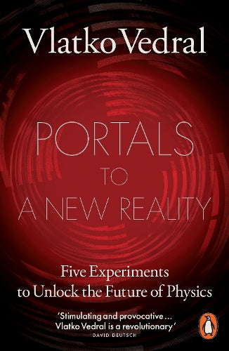 Portals to a New Reality: Five Experiments to Unlock the Future of Physics