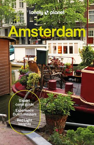 Lonely Planet Amsterdam: Plan the Trip of a Lifetime | Detailed Itineraries &amp; Maps | Insider Tips | Covers Medieval Centre &amp; Red Light District, Vondelpark, Jordaan and more