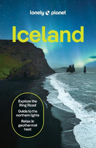 Lonely Planet Iceland: Plan the Trip of a Lifetime | Detailed Itineraries &amp; Maps | Insider Tips | Covers Reykjavik, Golden Circle, The Westfjords and more