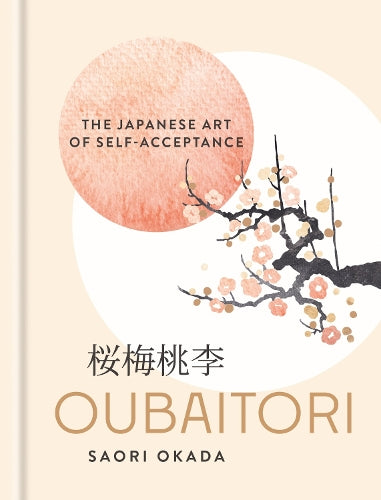 Oubaitori: The Japanese Art of Self-Acceptance