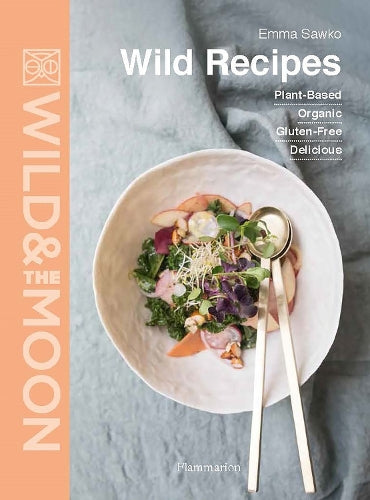Wild Recipes: Plant-Based · Organic · Gluten-Free · Delicious