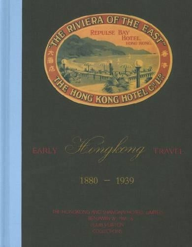 Early Hong Kong Travel 1880–1939 – The Hongkong and Shanghai Hotels