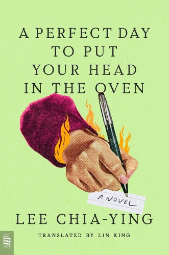 A Perfect Day to Put Your Head in the Oven: A Novel