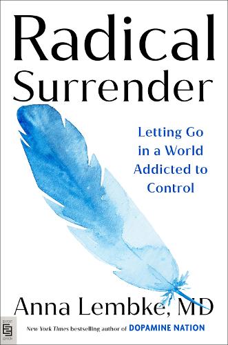 Radical Surrender: Letting Go in a World Addicted to Control