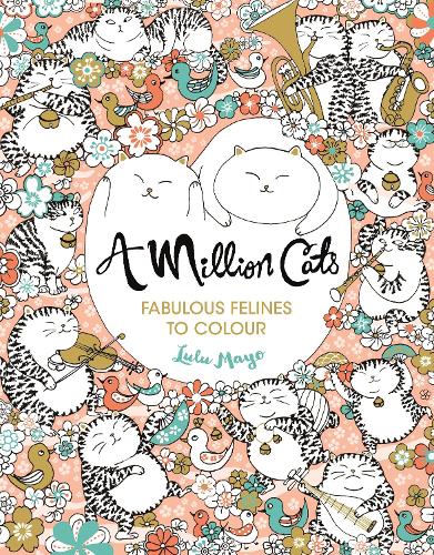 A Million Cats: Fabulous Felines to Colour