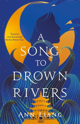 A Song to Drown Rivers: A sweeping and romantic historical epic